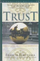 Trust: Kebajikan Sosial dan Penciptaan Kemakmuran